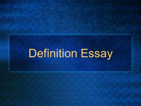 Definition Essay.