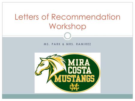 MS. PARK & MRS. RAMIREZ Letters of Recommendation Workshop.