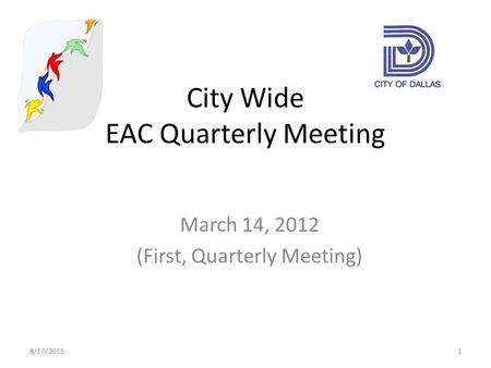 City Wide EAC Quarterly Meeting March 14, 2012 (First, Quarterly Meeting) 8/17/20151.