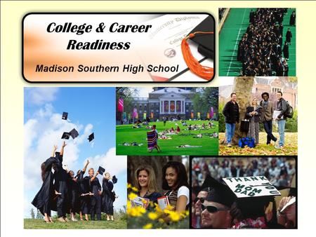 College & Career Readiness Madison Southern High School.