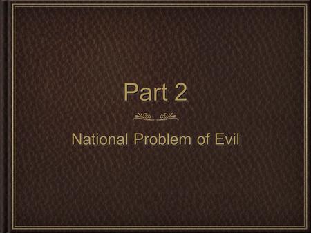 Part 2 National Problem of Evil. LORD, I have another question......