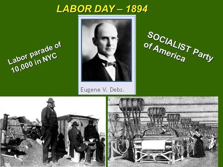 LABOR DAY – 1894 Labor parade of 10,000 in NYC SOCIALIST Party of America.