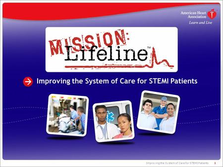 Improving the System of Care for STEMI Patients 1.
