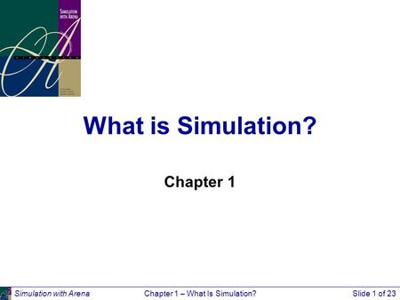 Chapter 1 – What Is Simulation?