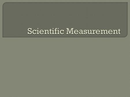 1. Yes 2. No  Accuracy - How close a measurement is to the true value  Precision - How close a set of measurements are to one another.