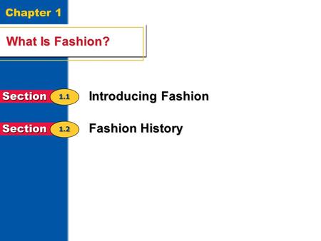 Chapter 1 What Is Fashion? Introducing Fashion Fashion History.