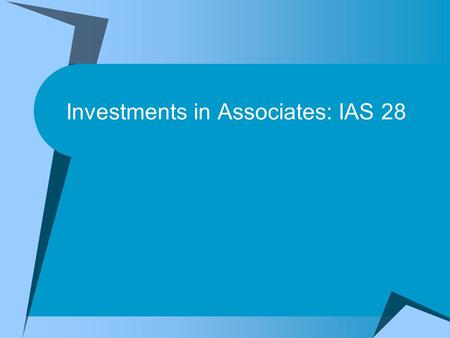 Investments in Associates: IAS 28