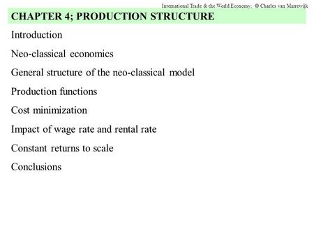 Introduction Neo-classical economics General structure of the neo-classical model Production functions Cost minimization Impact of wage rate and rental.