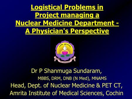 Dr P Shanmuga Sundaram, MBBS, DRM, DNB (N Med), MNAMS