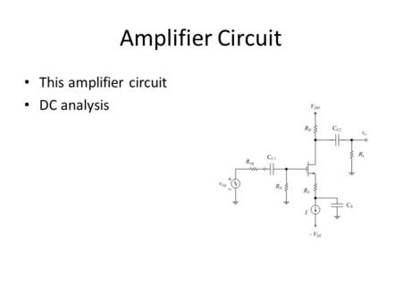 Amplifier Circuit This amplifier circuit DC analysis.