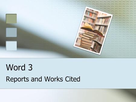 Word 3 Reports and Works Cited. Useful ribbons A. Headers & Footers B. Insert Page Number C. Insert current date & time A B C.