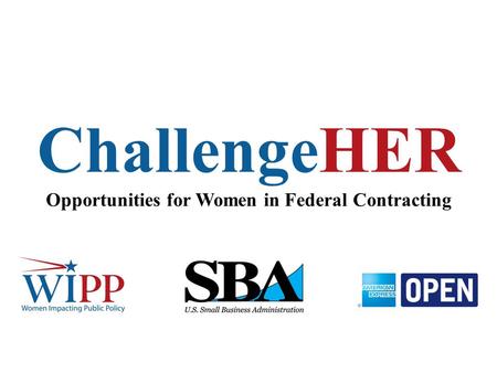 ChallengeHER Opportunities for Women in Federal Contracting.