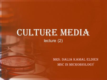 Culture media lecture (2)