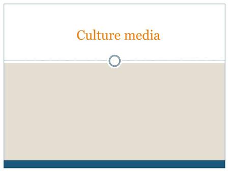 Culture media.