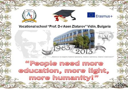 Vocational school “Prof. D-r Asen Zlatarov” Vidin, Bulgaria.