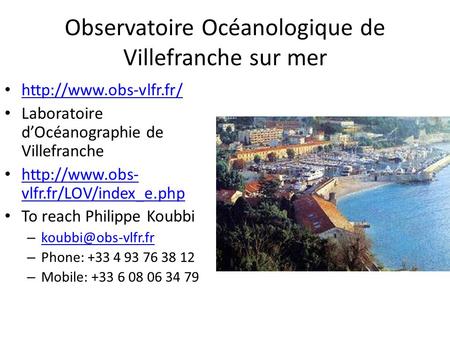 Observatoire Océanologique de Villefranche sur mer  Laboratoire d’Océanographie de Villefranche  vlfr.fr/LOV/index_e.php.