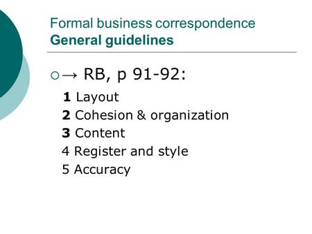 Formal business correspondence General guidelines