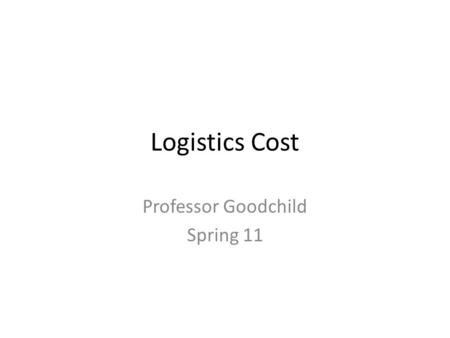 Logistics Cost Professor Goodchild Spring 11. Initial gains from deregulation (restructuring of networks), stalling in the mid-90s dropping off again.
