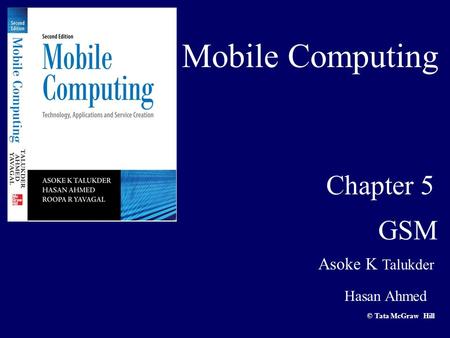 Mobile Computing Chapter 5 GSM Asoke K Talukder Hasan Ahmed