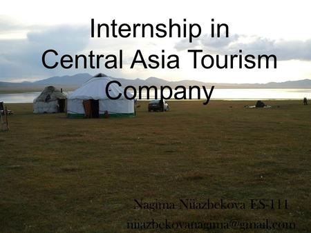 Internship in Central Asia Tourism Company Nagima Niiazbekova ES-111
