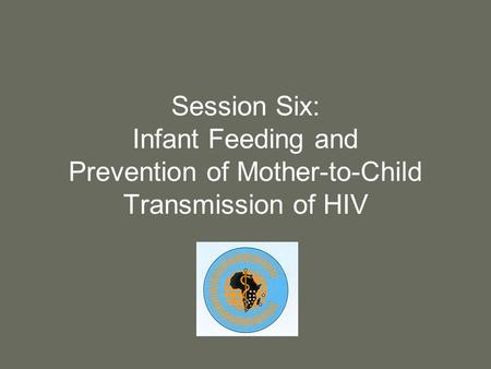 Purpose Provide concepts and latest research findings related to prevention of mother-to-child transmission of HIV (PMTCT) for application in the workplace.