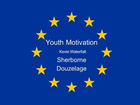 Youth Motivation Kevin Waterfall Sherborne Douzelage.