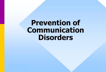 Prevention of Communication Disorders