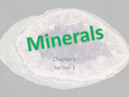 Minerals Chapter 9 Section 1.