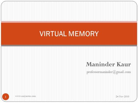 Maninder Kaur VIRTUAL MEMORY 24-Nov-2010 1