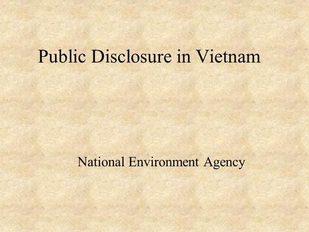 Public Disclosure in Vietnam National Environment Agency.