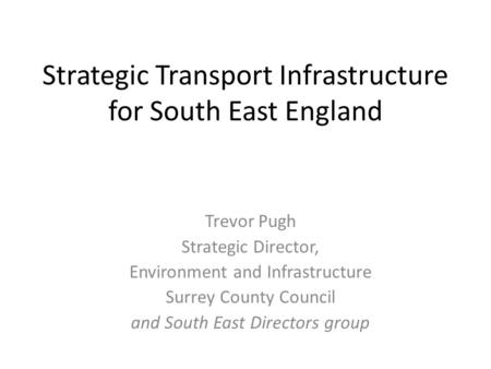 Strategic Transport Infrastructure for South East England