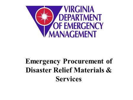 Emergency Procurement of Disaster Relief Materials & Services.