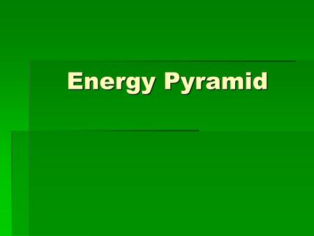 Energy Pyramid.