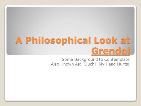 A Philosophical Look at Grendel