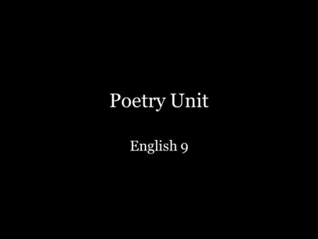 Poetry Unit English 9.