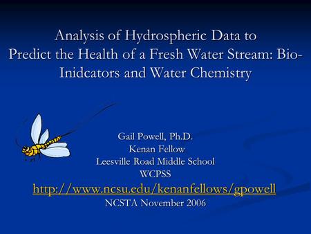 Analysis of Hydrospheric Data to Predict the Health of a Fresh Water Stream: Bio- Inidcators and Water Chemistry Analysis of Hydrospheric Data to Predict.