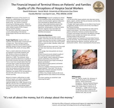 The Financial Impact of Terminal Illness on Patients’ and Families Quality of Life: Perceptions of Hospice Social Workers David Hickmann: Social Work-