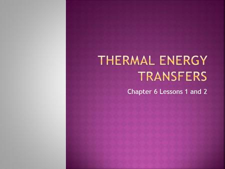 Thermal Energy Transfers