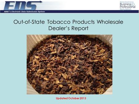 Out-of-State Tobacco Products Wholesale Dealer’s Report Updated October 2013.