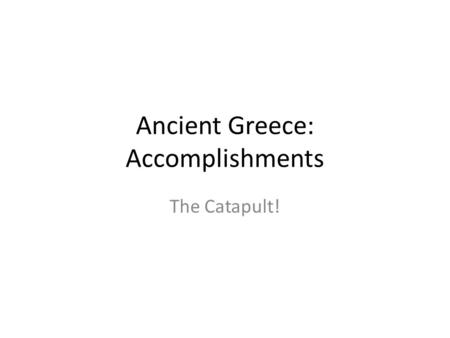 Ancient Greece: Accomplishments