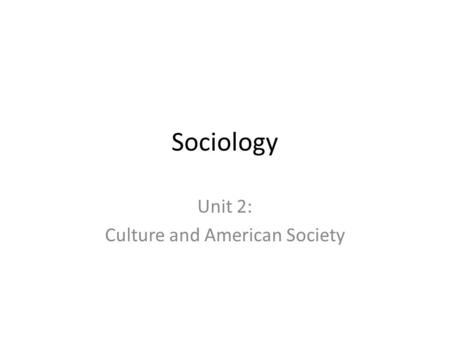 Unit 2: Culture and American Society