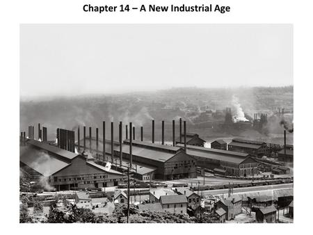 Chapter 14 – A New Industrial Age