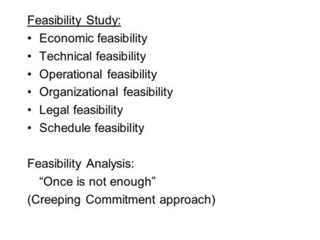 Feasibility Study: Economic feasibility Technical feasibility