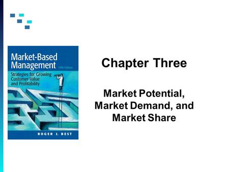 Chapter Three Market Potential, Market Demand, and Market Share.