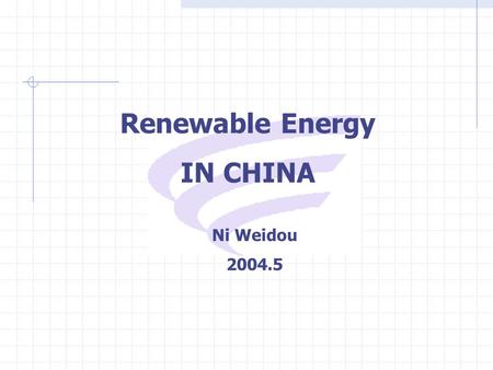 Renewable Energy IN CHINA Ni Weidou 2004.5. The Forecast of Energy Demand and the Transformation of Energy Structure(1998-2050) Coal Oil Nature Gas Nuclear.