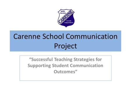 Carenne School Communication Project “Successful Teaching Strategies for Supporting Student Communication Outcomes”