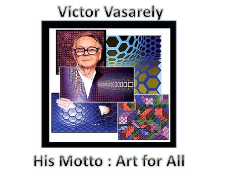 At Muhely Academy, he became familiar with the contemporary research in color and optics After his first one-man show in 1930 Vasarely moved to Paris.