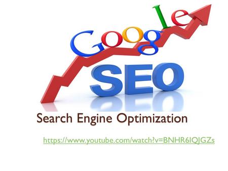 Search Engine Optimization https://www.youtube.com/watch?v=BNHR6IQJGZs.