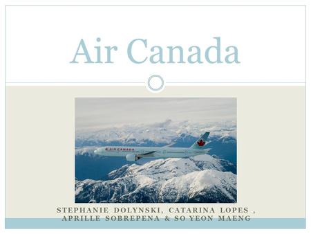 STEPHANIE DOLYNSKI, CATARINA LOPES, APRILLE SOBREPENA & SO YEON MAENG Air Canada.