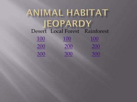 Desert Local Forest Rainforest 100 100100100 200 300300 300300300.